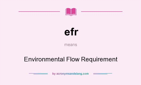 What does efr mean? It stands for Environmental Flow Requirement