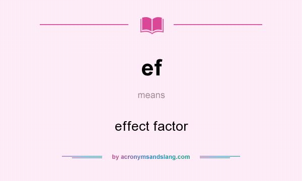 What does ef mean? It stands for effect factor