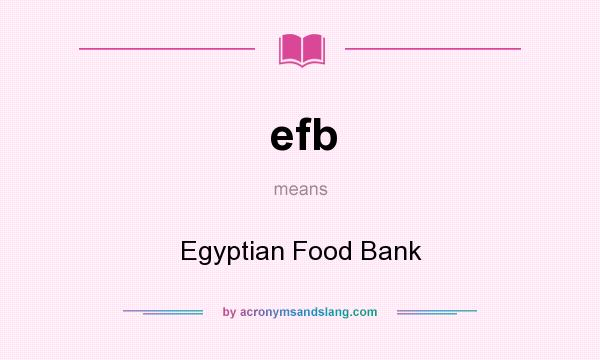 What does efb mean? It stands for Egyptian Food Bank