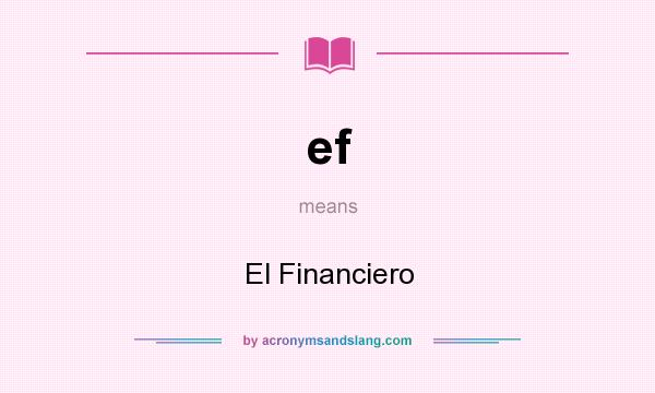 What does ef mean? It stands for El Financiero