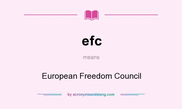 What does efc mean? It stands for European Freedom Council