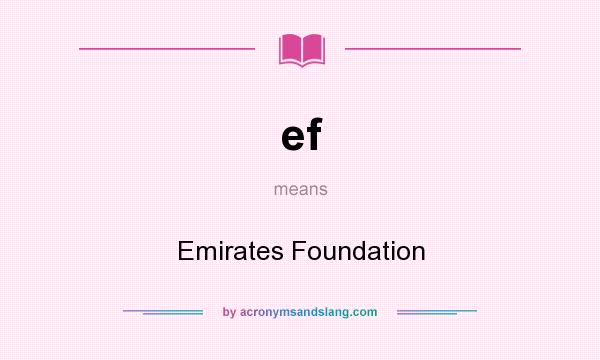 What does ef mean? It stands for Emirates Foundation