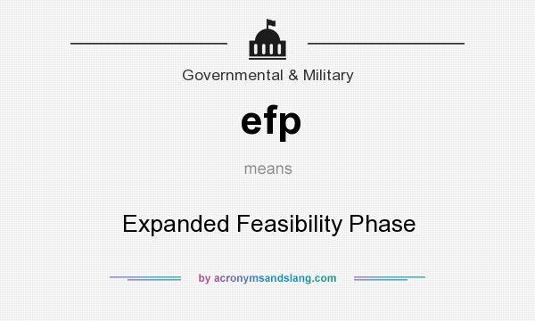 What does efp mean? It stands for Expanded Feasibility Phase