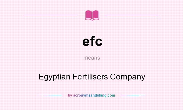 What does efc mean? It stands for Egyptian Fertilisers Company