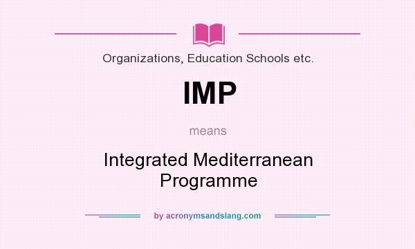 What does IMP mean? It stands for Integrated Mediterranean Programme