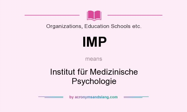 What does IMP mean? It stands for Institut für Medizinische Psychologie