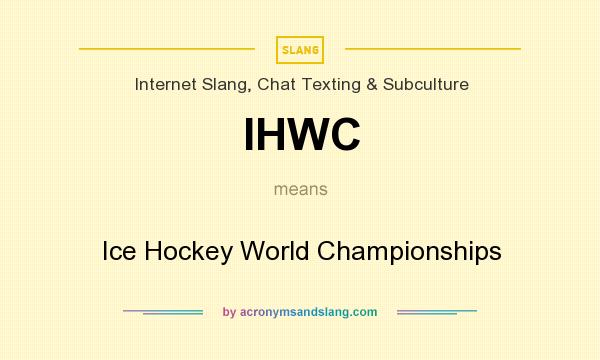 What does IHWC mean? It stands for Ice Hockey World Championships