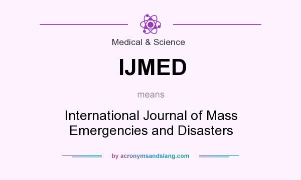 What does IJMED mean? It stands for International Journal of Mass Emergencies and Disasters