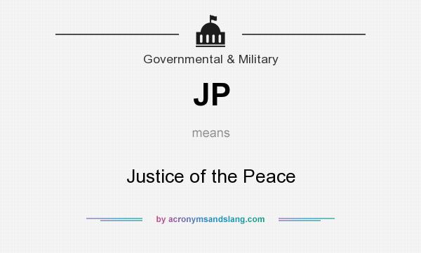 What does JP mean? It stands for Justice of the Peace