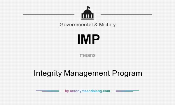 What does IMP mean? It stands for Integrity Management Program