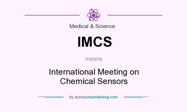What does IMCS mean? It stands for International Meeting on Chemical Sensors