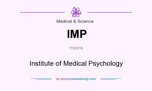 What does IMP mean? It stands for Institute of Medical Psychology