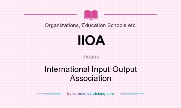 What does IIOA mean? It stands for International Input-Output Association