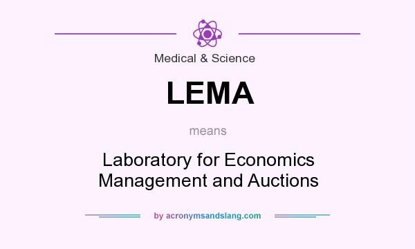 What does LEMA mean? It stands for Laboratory for Economics Management and Auctions