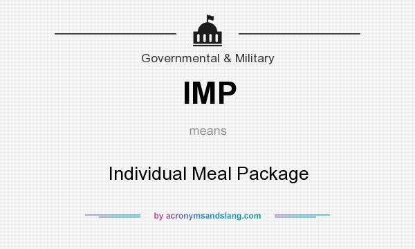 What does IMP mean? It stands for Individual Meal Package