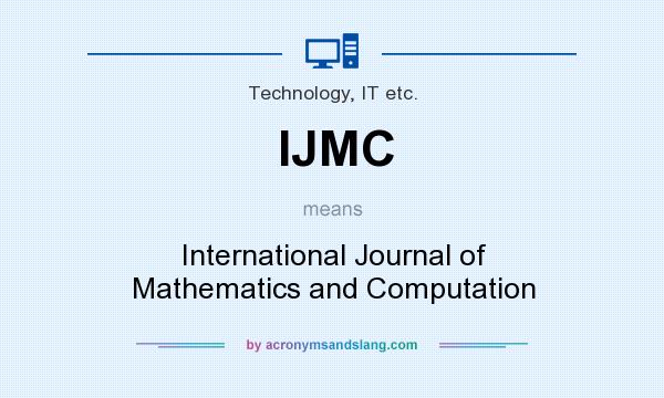 What does IJMC mean? It stands for International Journal of Mathematics and Computation