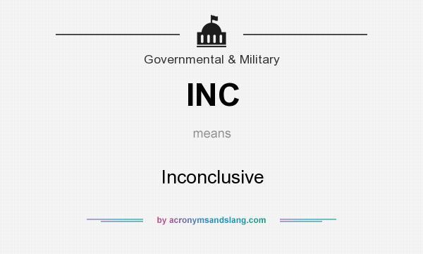 What does INC mean? It stands for Inconclusive