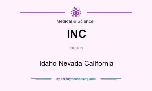What does INC mean? It stands for Idaho-Nevada-California