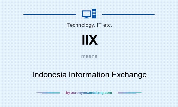 What does IIX mean? It stands for Indonesia Information Exchange