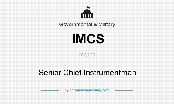 What does IMCS mean? It stands for Senior Chief Instrumentman