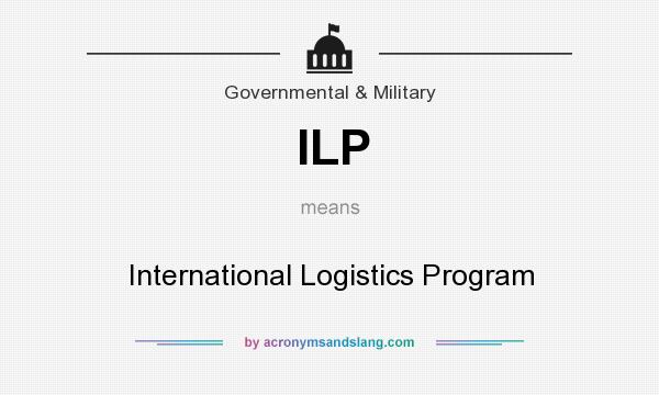 What does ILP mean? It stands for International Logistics Program