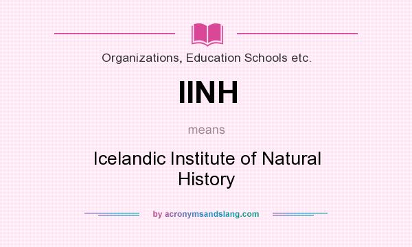 What does IINH mean? It stands for Icelandic Institute of Natural History