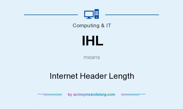 What does IHL mean? It stands for Internet Header Length