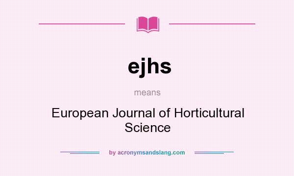 What does ejhs mean? It stands for European Journal of Horticultural Science