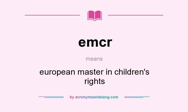 What does emcr mean? It stands for european master in children`s rights