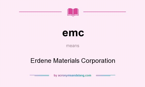 What does emc mean? It stands for Erdene Materials Corporation