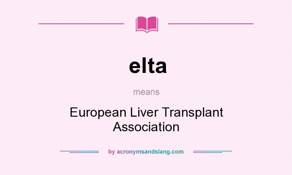 What does elta mean? It stands for European Liver Transplant Association
