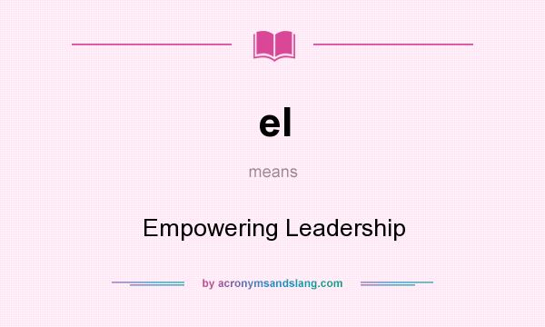 What does el mean? It stands for Empowering Leadership