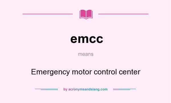 What does emcc mean? It stands for Emergency motor control center