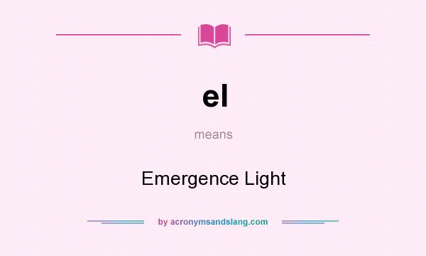 What does el mean? It stands for Emergence Light