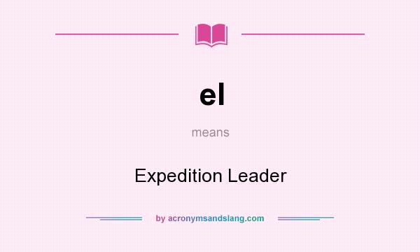 What does el mean? It stands for Expedition Leader