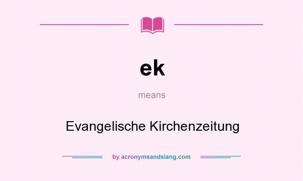What does ek mean? It stands for Evangelische Kirchenzeitung