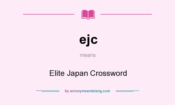 What does ejc mean? It stands for Elite Japan Crossword