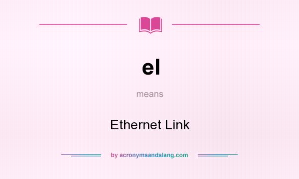 What does el mean? It stands for Ethernet Link