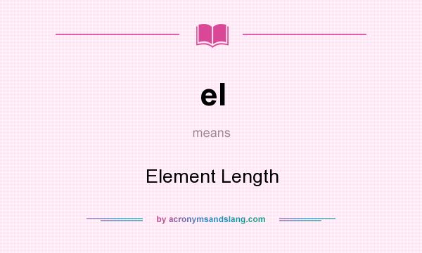 What does el mean? It stands for Element Length