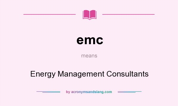 What does emc mean? It stands for Energy Management Consultants