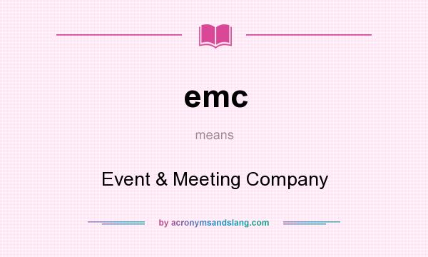 What does emc mean? It stands for Event & Meeting Company