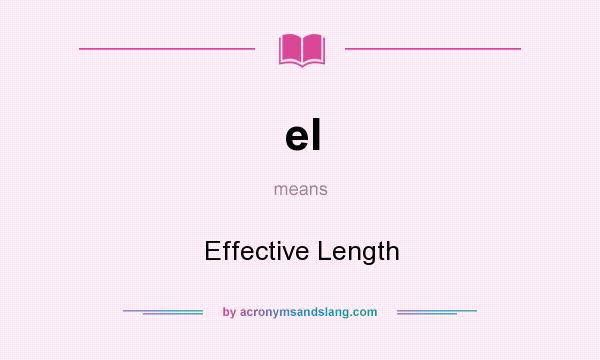 What does el mean? It stands for Effective Length