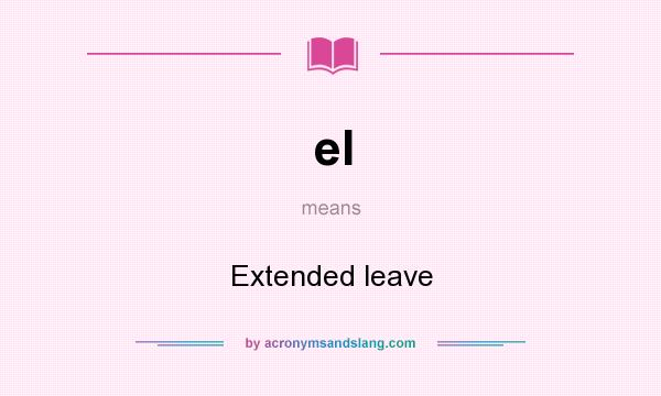 What does el mean? It stands for Extended leave
