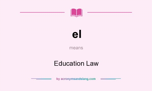 What does el mean? It stands for Education Law