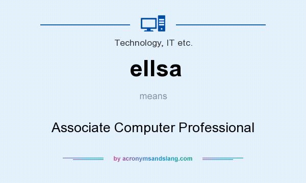 What does ellsa mean? It stands for Associate Computer Professional