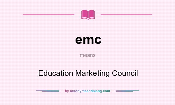 What does emc mean? It stands for Education Marketing Council