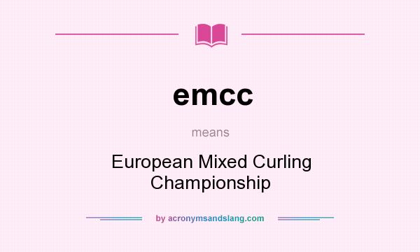 What does emcc mean? It stands for European Mixed Curling Championship