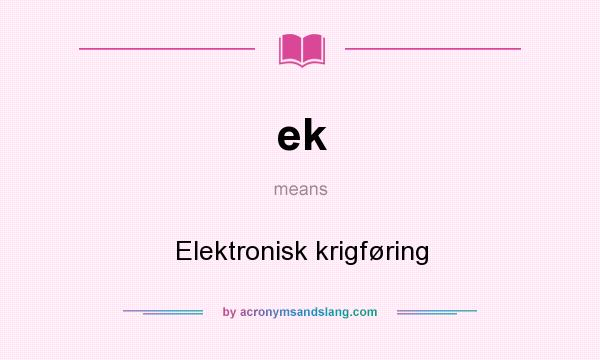 What does ek mean? It stands for Elektronisk krigføring