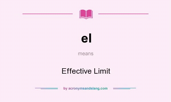 What does el mean? It stands for Effective Limit