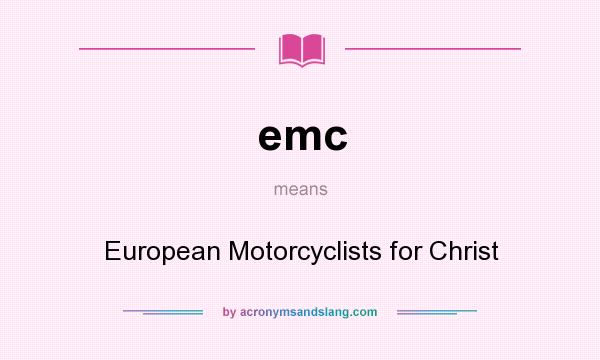 What does emc mean? It stands for European Motorcyclists for Christ